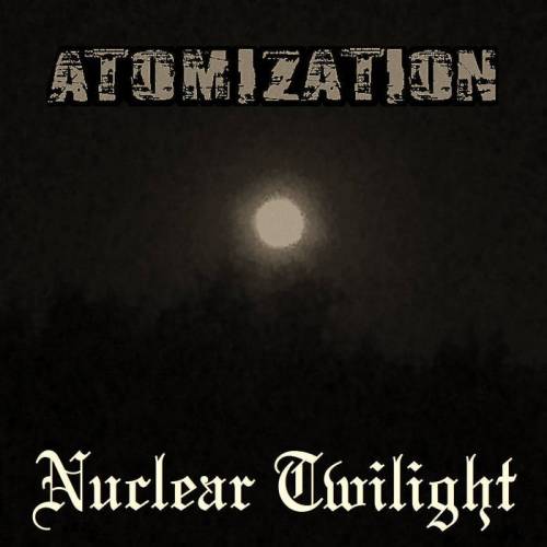 Atomization : Nuclear Twilight